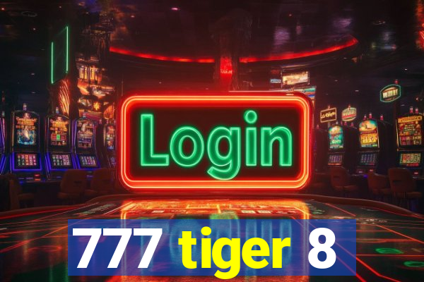 777 tiger 8